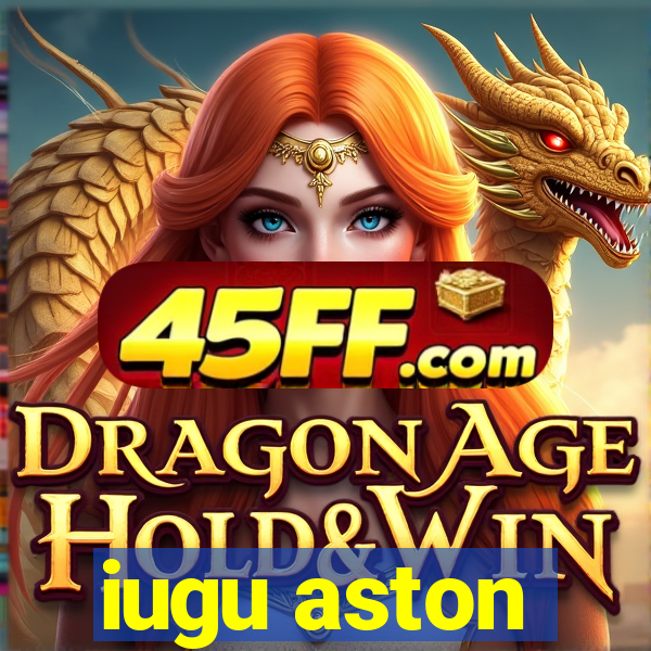 iugu aston